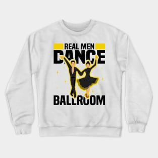 Real Men Dance Ballroom, Ball culture And Ballhall Crewneck Sweatshirt